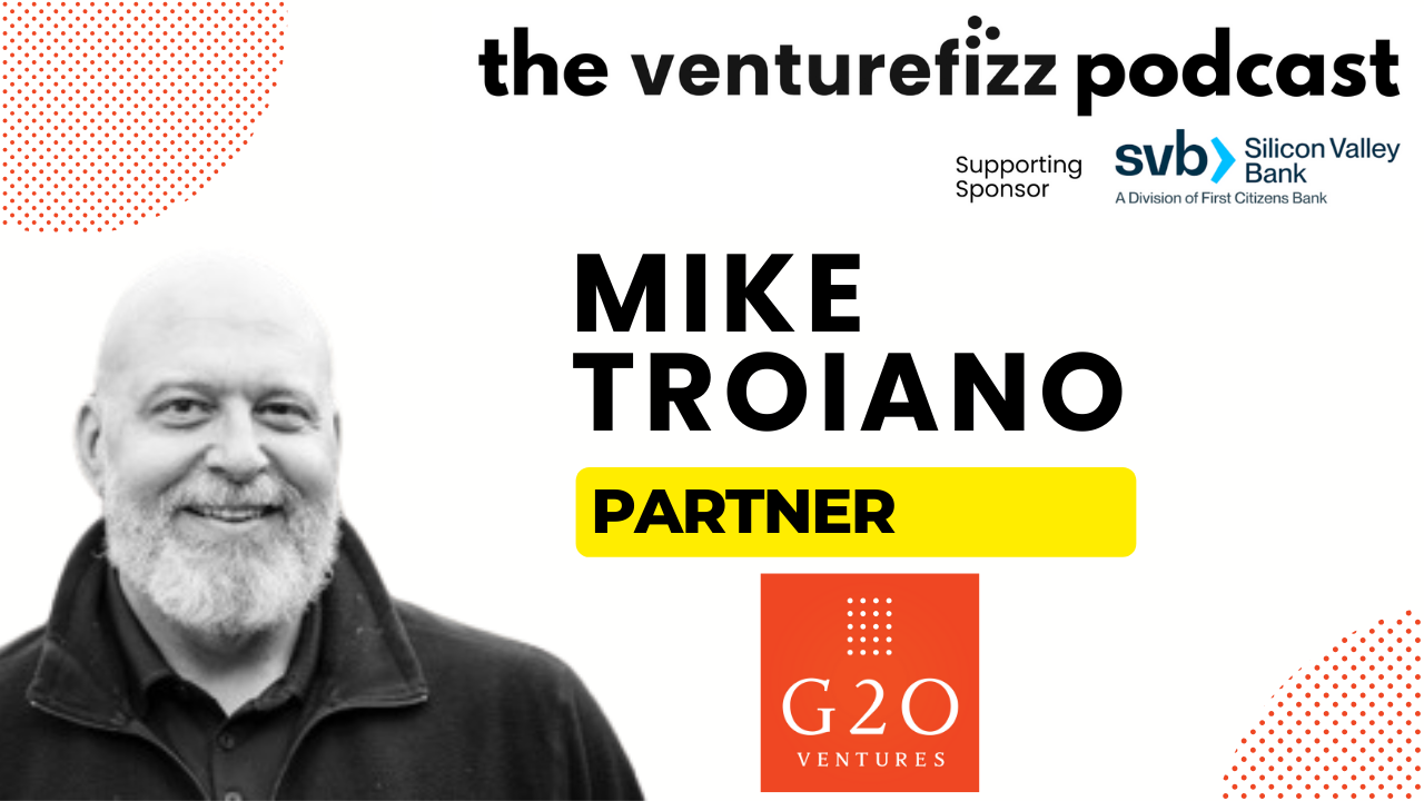 The VentureFizz Podcast - Mike Troiano, Partner at G20 Ventures banner image