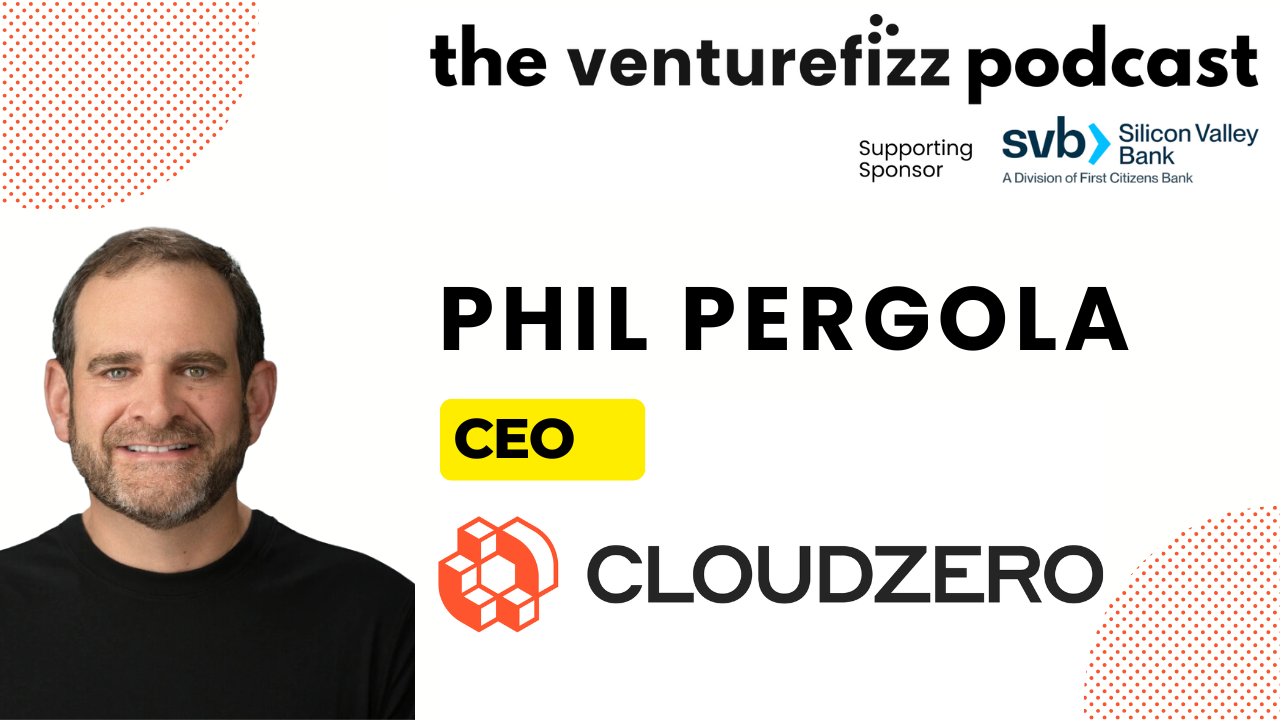 The VentureFizz Podcast - Phil Pergola, CEO of CloudZero banner image